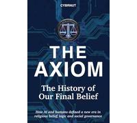 The Axiom: The History of Our Final Belief