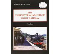 The Axminster & Lyme Regis Light Railway: OL160 (Oakwood Library of Railway History)