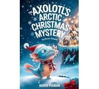 The Axolotl's Arctic Christmas Mystery (1)