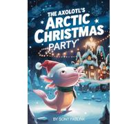 The Axolotls Arctic Christmas Party