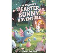 The Axolotl's Easter Bunny Adventure (13)