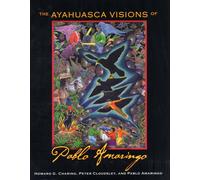 The Ayahuasca Visions of Pablo Amaringo