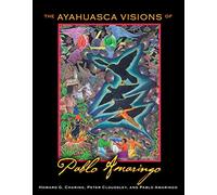 The Ayahuasca Visions of Pablo Amaringo