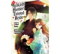 The Ayakashi Hunter's Tainted Bride 7