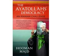 The Ayatollahs' Democracy: An Iranian Challenge