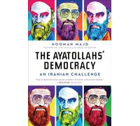 The Ayatollahs` Democracy - An Iranian Challenge