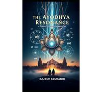 The Ayodhya Resonance: A Forgotten Wisdom Awakens