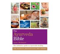 [ The Ayurveda Bible ] By McIntyre, Anne ( Author ) Apr-2012 [ Paperback ] The Ayurveda Bible