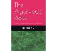 The Ayurveda Reset: Gentle Daily Habits for Energy, Calm & Better Sleep