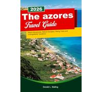 THE AZORES Travel Guide 2026: Island Adventures, Nature Escapes, Hiking Trails and Unforgettable Vacations