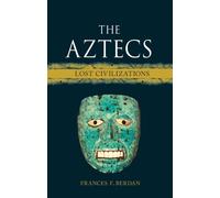 The Aztecs : Lost Civilizations