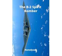 The B-2 Spirit Bomber Notebook 120 pages: Stealth pilot's composition notebook:journal, diary/planespotting/five star gift for students boys/girls/teens/men/women