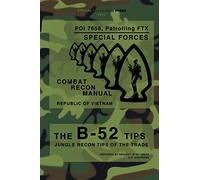 The B-52 Tips - Combat Recon Manual, Republic of Vietnam: POI 7658, Patrolling FTX - Special Forces