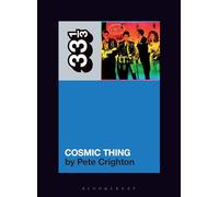 The B-52s' Cosmic Thing (33 1/3)
