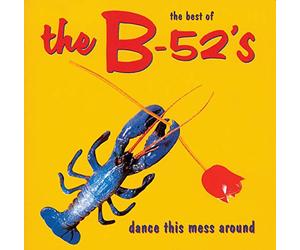 The B-52's - The Best Of The B-52's: Dance This Mess Around