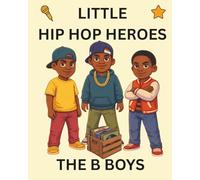 The B Boys: Little Hip Hop Heroes: 21