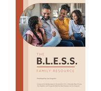 The B.L.E.S.S. Family Resource: A family resource for the book B.L.E.S.S.: 5 Everyday Ways to Love Your Neighbor and Change the World by Dave Ferguson and Jon Ferguson