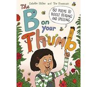 The B on Your Thumb: 60 Poems to Boost Reading and Spelling (Illustrated Edition)