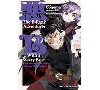 The B-Rank Adventurer with a Scary Face Becomes a Father for the Hero and His Friends Volume 2 (The B-Rank Adventurer with a Scary Face Series)