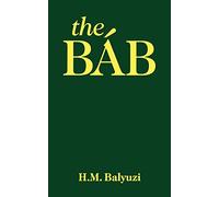 The Bab: Herald of the Day of Days