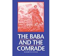 The Baba and the Comrade: Gender and Politics in Revolutionary Russia (Indiana-Michigan Series in Russian and East European Studies)