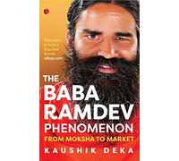 The Baba Ramdev Phenomenon: From Moksha to Market