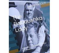 The Baboushka Lady: A Nobody's Encounter With A JFK Assassin