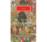 The Babur Nama: Introduction by William Dalrymple (Everyman's Library Classics)