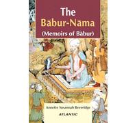 The Babur-Nama: Memoirs of Babur