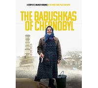 The Babushkas of Chernobyl