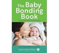 The Baby Bonding Book: Connecting With Your Newborn