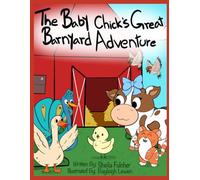 The Baby Chick's Great Barnyard Adventure
