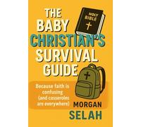 The Baby Christian's Survival Guide