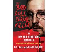 The 'Baby Doll' Serial Killer: The John Eric Armstrong Homicides (Murders in the Motor City Series)