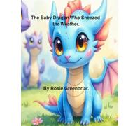 The Baby Dragon Who Sneezed the Weather. (Magic Nights)