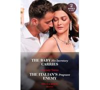 The Baby His Secretary Carries / The Italian's Pregnant Enemy: The Baby His Secretary Carries (Bound by a Surrogate Baby) / The Italian's Pregnant Enemy (A Diamond in the Rough)