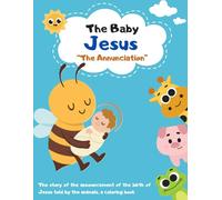 The Baby Jesus - The Annunciation Story: Coloring book (El Niño Jesús)