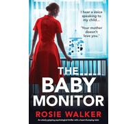 The Baby Monitor: An utterly gripping psychological thriller with a heart-thumping twist