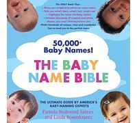 The Baby Name Bible: The Ultimate Guide by America's Baby-Naming Experts