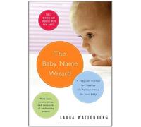 The Baby Name Wizard: A Magical Method for Finding the Perfect Name for Your Baby