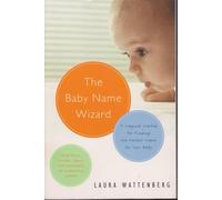 The Baby Name Wizard: A Magical Method for Finding the Perfect Name for Your Baby