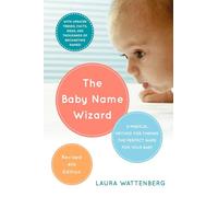 The Baby Name Wizard: A Magical Method for Finding the Perfect Name for Your Baby