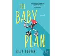The Baby Plan: A Novel