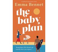 The Baby Plan: An uplifting feel-good romantic comedy about learning to love and laugh when everything falls apart (Cozy romances)