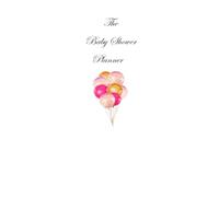 The Baby Shower Planner: A short and sweet baby shower planning guide.