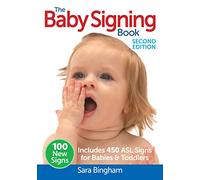 The Baby Signing Book: Includes 450 ASL Signs for Babies and Toddlers