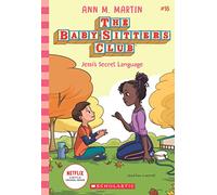 The Baby-sitters Club #16: Jessis Secret Language (Netflix Edition)