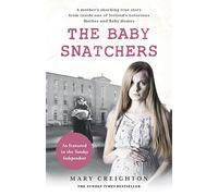 The Baby Snatchers: A mother's shocking true story from inside one of Ireland's notorious Mother and Baby Homes