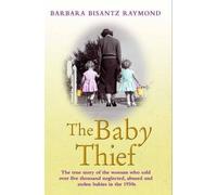 The Baby Thief by Barbara Bisantz Raymond (2013-08-05)