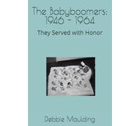 The Babyboomers: 1946 - 1964: They Served with Honor